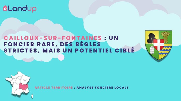 Toute l'analyse foncière de Cailloux sur Fontaines par Landup