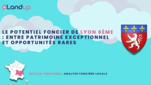 Le potentiel foncier de Lyon 6ème : entre patrimoine exceptionnel et opportunités rares