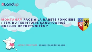 Montanay face à la rareté foncière : 76% du territoire sanctuarisé, quelles opportunités ?