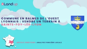 Commune en balmes de l’ouest lyonnais : vendre un terrain à Sainte-Foy-lès-Lyon