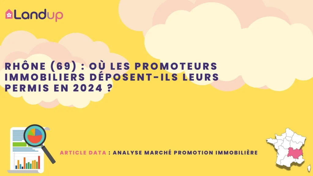 Analyse des promoteurs immobiliers du Rhône 2025-2026