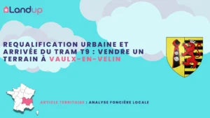 Requalification urbaine et arrivée du tram T9 : vendre un terrain à Vaulx-en-Velin