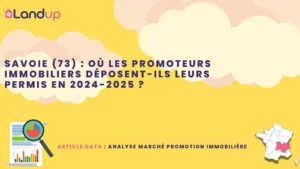 Savoie (73) : Où les promoteurs immobiliers déposent-ils leurs permis en 2024-2026 ?
