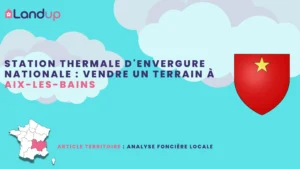 Station thermale d’envergure nationale : vendre un terrain à Aix-les-Bains