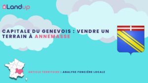 Capitale du Genevois : vendre un terrain à Annemasse