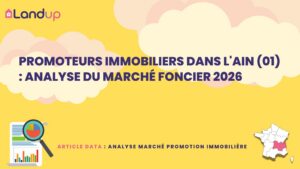 Promoteurs immobiliers dans l&rsquo;Ain (01) : Analyse du marché foncier 2026