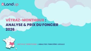 Vétraz-Monthoux : Analyse & Prix du Foncier 2026