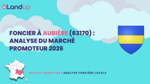 Foncier à Aubière (63170) : Analyse du marché promoteur 2026