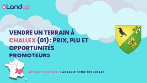 Vendre un terrain à Challex (01) : prix, PLU et opportunités promoteurs