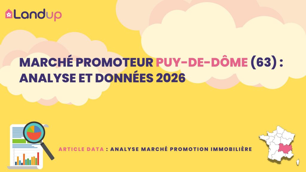 Marché foncier en Puy-de-Dôme (63) - Données SITADEL et prospection promoteurs