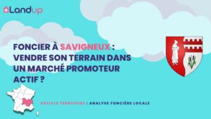 Prix du foncier à Savigneux (42) : Analyse et Tendances 2026
